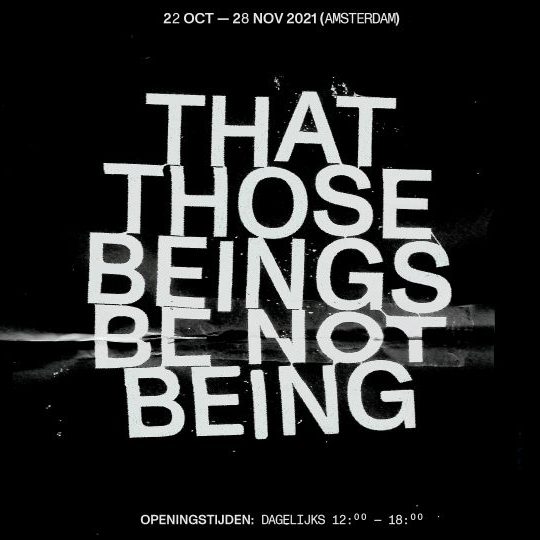 That Those Beings Be Not Being